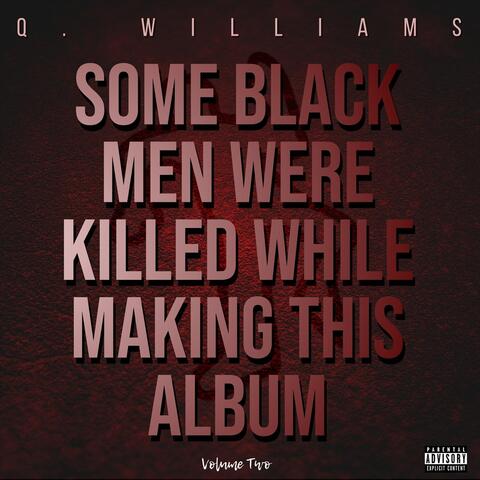 Some Black Men Were Killed While Making This Album, Vol. 2