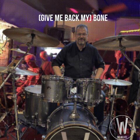 (Give Me Back My) Bone