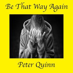 Be That Way Again