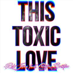 This Toxic Love (feat. Christina Bristow)