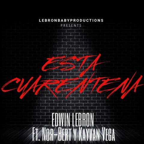 Esta Cuarentena (feat. Nor-Bert & Kayvan Vega)