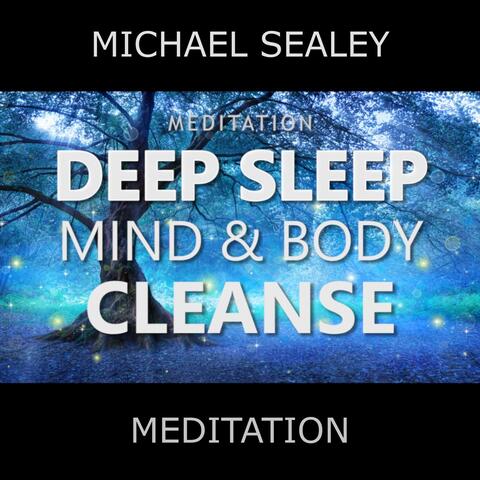 Meditation: Deep Sleep Mind & Body Cleanse (feat. Christopher Lloyd Clarke)