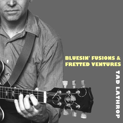 Bluesin' Fusions & Fretted Ventures