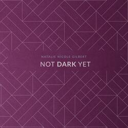 Not Dark Yet