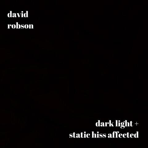 Dark Light + Static Hiss Affected