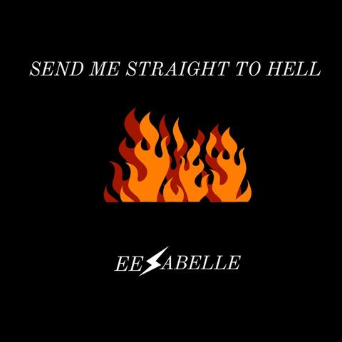Send Me Straight to Hell