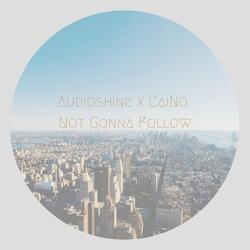 Not Gonna Follow (feat. Caino)