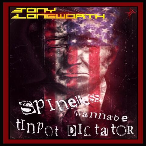 Spineless Wannabe Tinpot Dictator