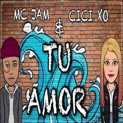 Tu Amor (feat. Cici Xo)