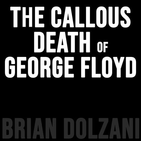 The Callous Death of George Floyd