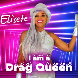 I Am a Drag Queen