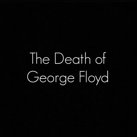 The Death of George Floyd