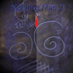Nothing Man 2