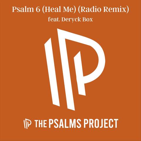 Psalm 6 (Heal Me) [Radio Remix] [feat. Deryck Box]