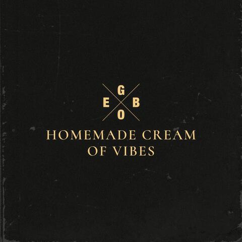 Homemade Cream of Vibes