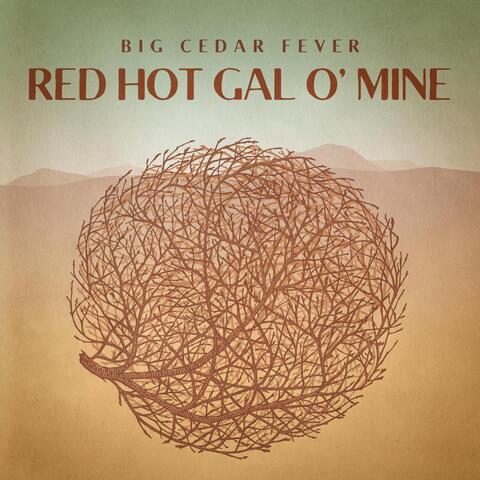 Red Hot Gal O' Mine