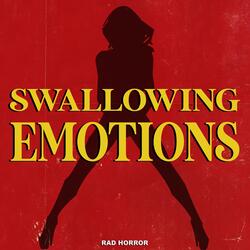 Swallowing Emotions