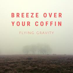 Breeze over Your Coffin