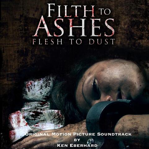 Filth to Ashes, Flesh to Dust (Original Motion Picture Soundtrack)