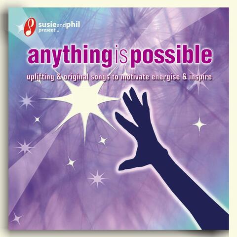 Anything Is Possible (Susie & Phil Present)