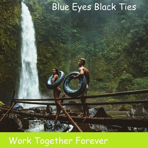 Work Together Forever