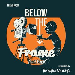 Theme from "Below the Frame with Matt Vogel"