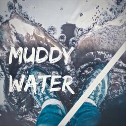 Muddy Water