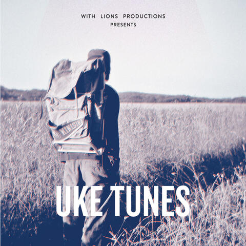 Uke Tunes (With Lions Productions Presents)