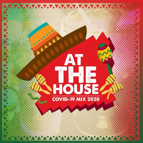 At the House (Covid-19 Mix)