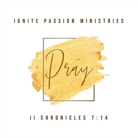 Pray: II Chronicles 7:14
