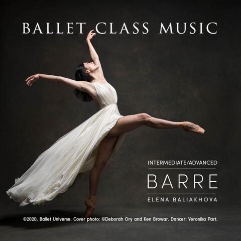 Ballet Class Music Intermediate / Advanced Barre