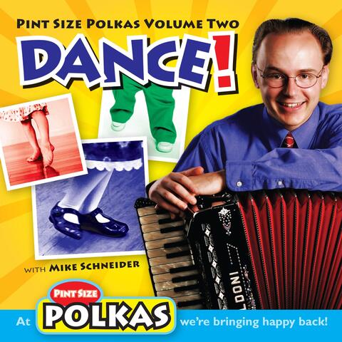 Pint Size Polkas, Vol. Two: Dance!