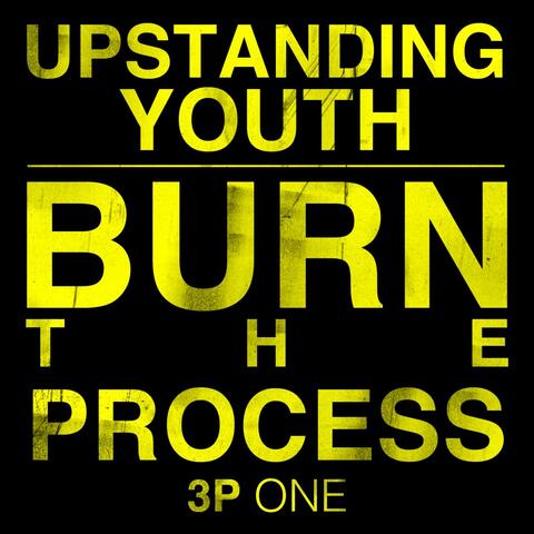 Burn the Process: 3P One