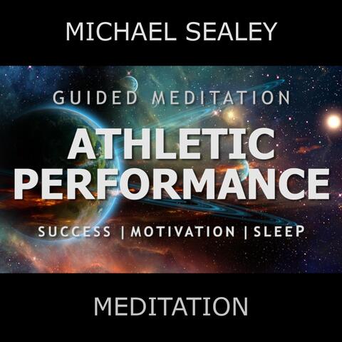 Guided Meditation: Athletic Performance Success, Motivation & Sleep (feat. Christopher Lloyd Clarke)