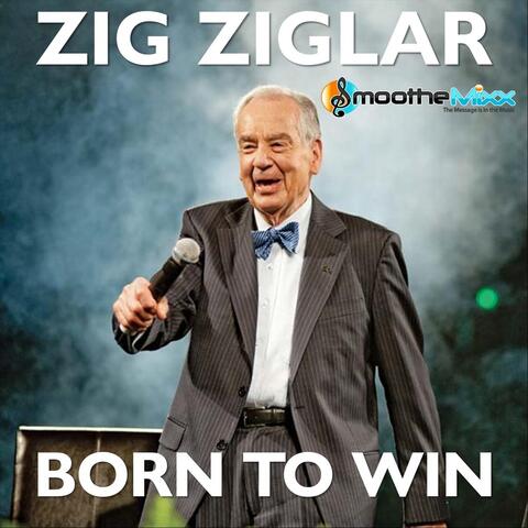Zig Ziglar Born to Win