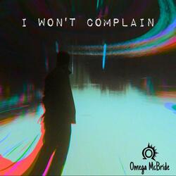 I Won't Complain