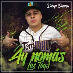 Ay Nomas los Toys