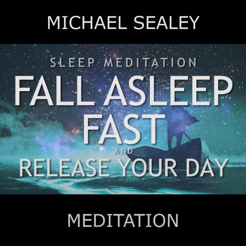 Sleep Meditation: Fall Asleep Fast and Release Your Day (feat. Christopher Lloyd Clarke)