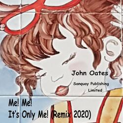 Me! Me! It's Only Me! (Remix 2020)
