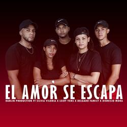 El Amor Se Escapa (feat. Silvia Viloria, Leidy Yens, Delgado Family & Dionisio Mora)
