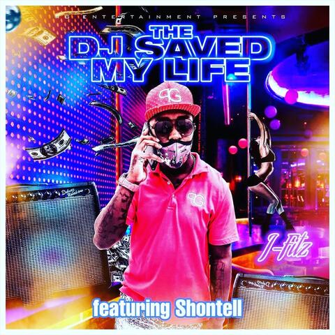 The DJ Saved My Life (feat. Shontell)