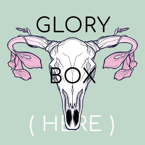 Glory Box (Here)