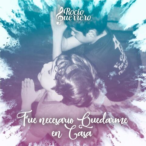 Fue Necesario Quedarme en Casa