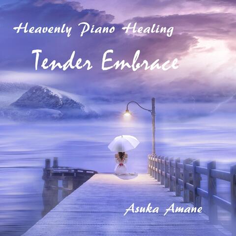 Heavenly Piano Healing: Tender Embrace