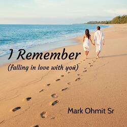 I Remember (Falling in Love with You)