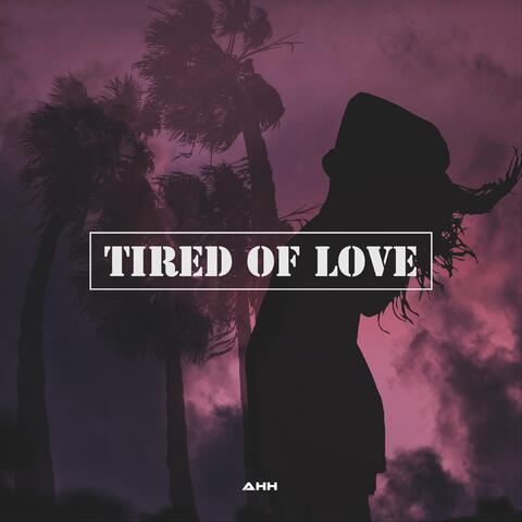 Tired of Love