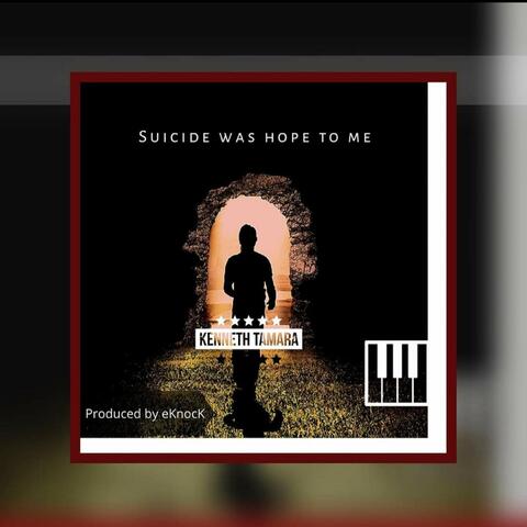 Suicide Was Hope to Me