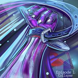 Episode 1: Collapse