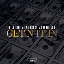 Get'n It In (feat. Jaq Frost & Luchi Lou)