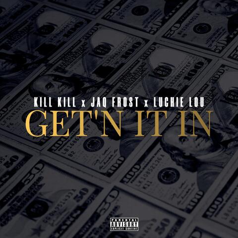 Get'n It In (feat. Jaq Frost & Luchi Lou)